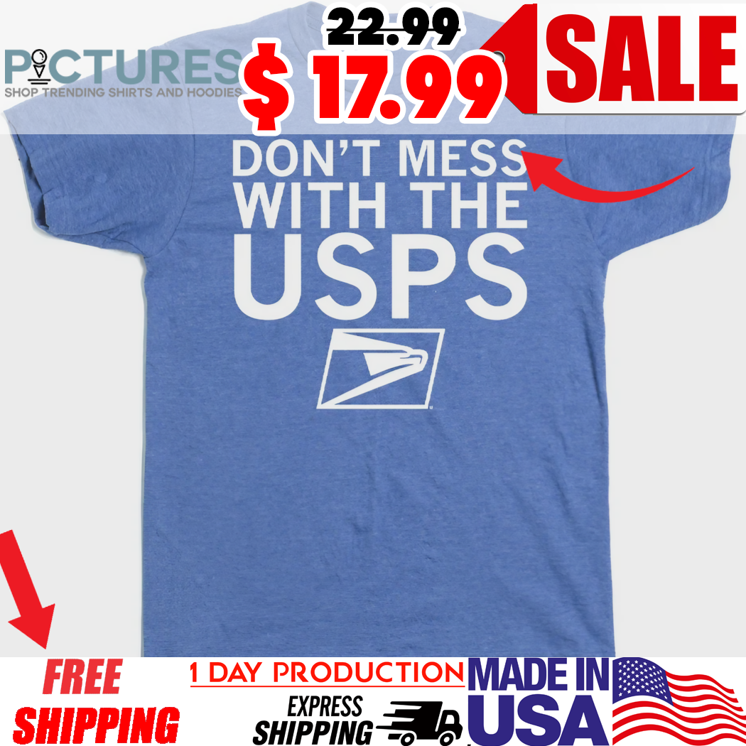 Don't Mess With The Usps Shirt