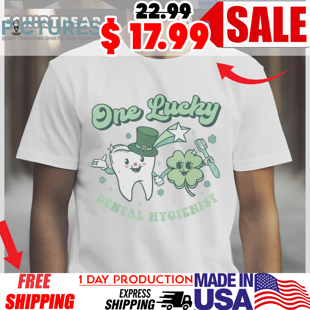 One Lucky Dental Hygienist Shamrock St Patrick's Day Shirt
