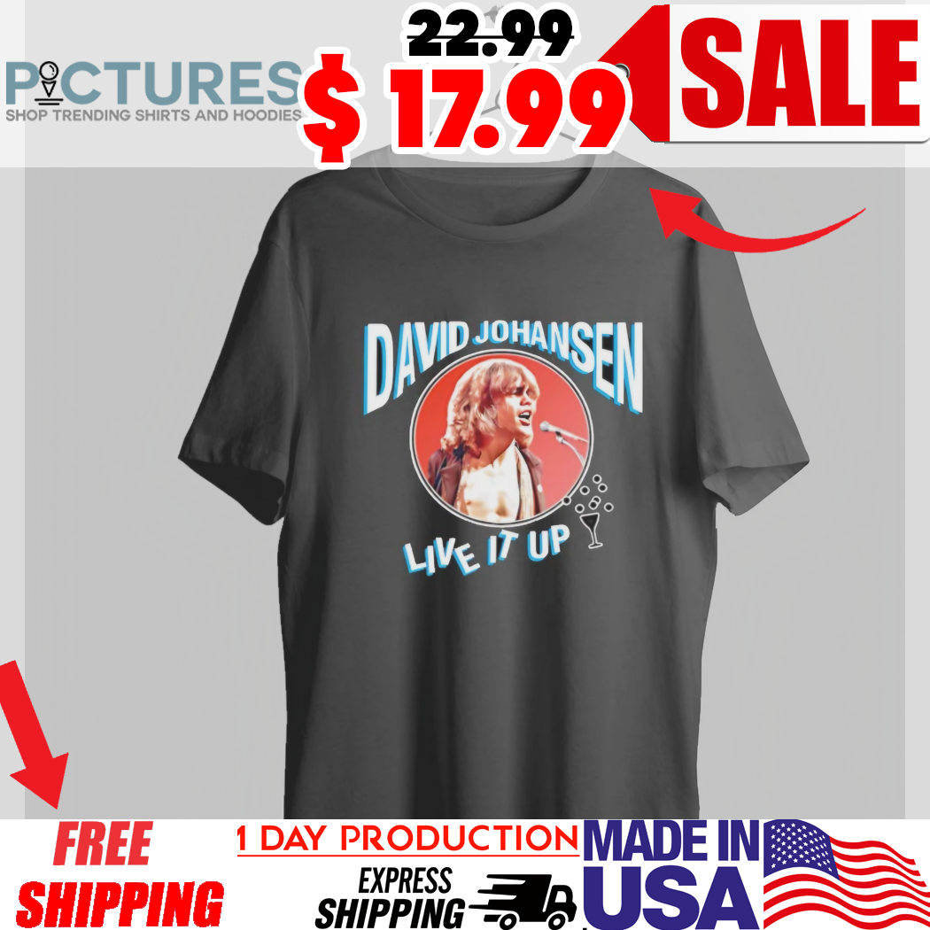 David Johansen Live It Up Shirt
