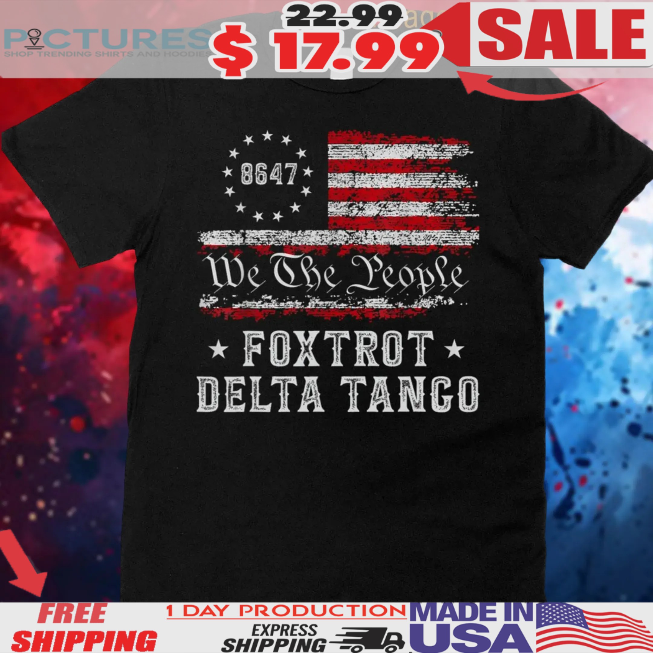 8647 Anti Trump We The People Foxtrots Deltas Tangos Impeach Flag Shirt