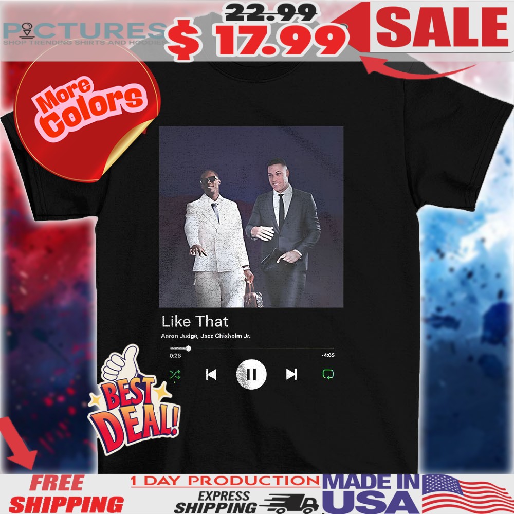 Aaron Judge And Jazz Chisholm Jr. New York Yankees Yanks Are Like That Shirt
