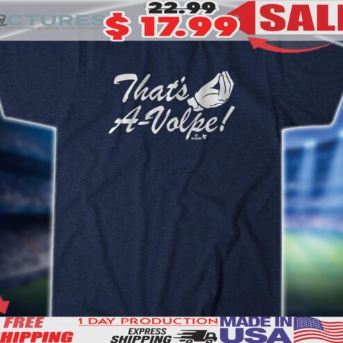 Anthony Volpe New York Yankees That's A-Volpe Shirt