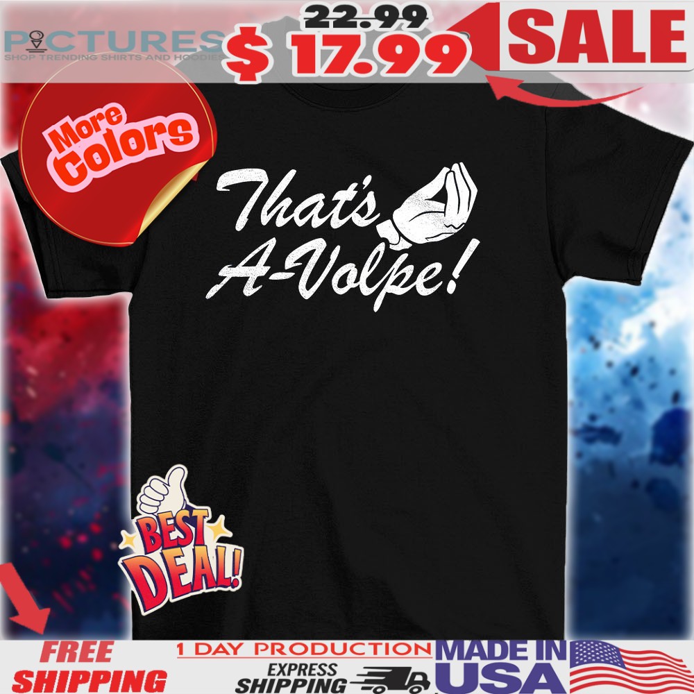 Anthony Volpe New York Yankees that’s a volpe hand sign shirt