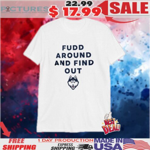 Azzi Fudds Mom Huskies Fudd Around And Find Out Shirt