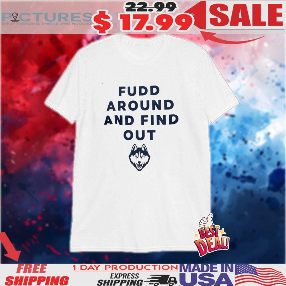 Azzi Fudds Mom Huskies Fudd Around And Find Out Shirt