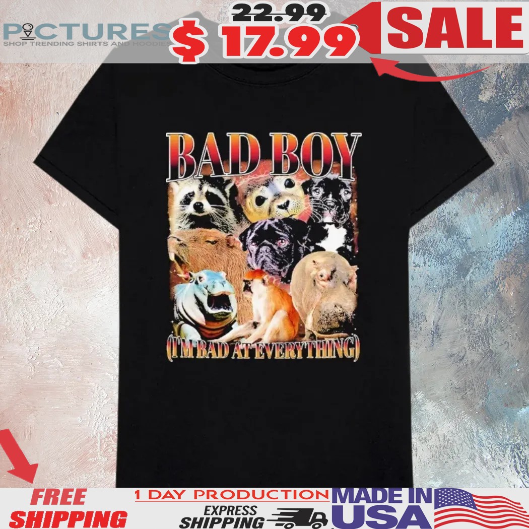 Bad Boy I'm Bad At Everything Animals Vintage Bootleg Shirt