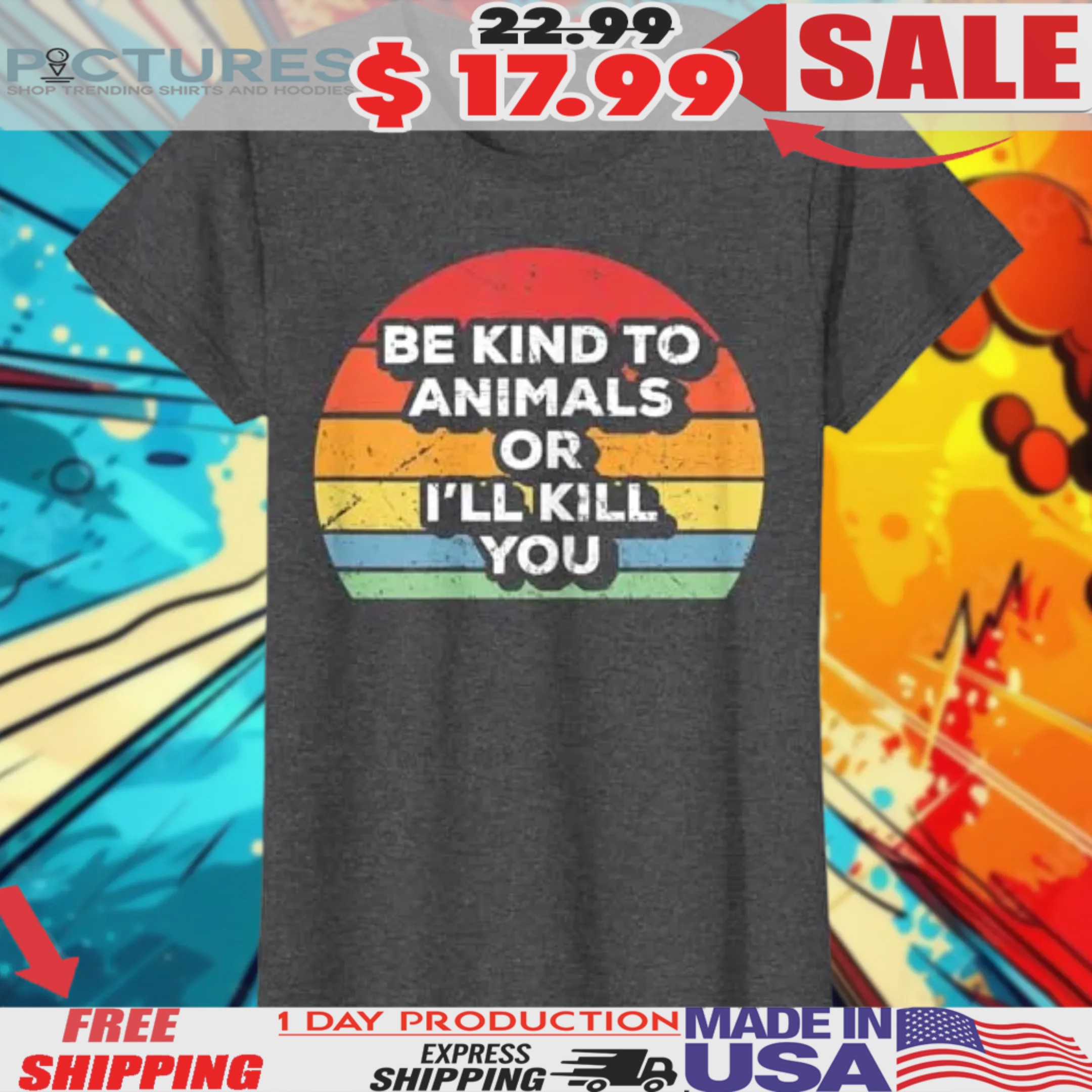 Be Kind To Animals Or I'll Kill You Animal Lover Shirt