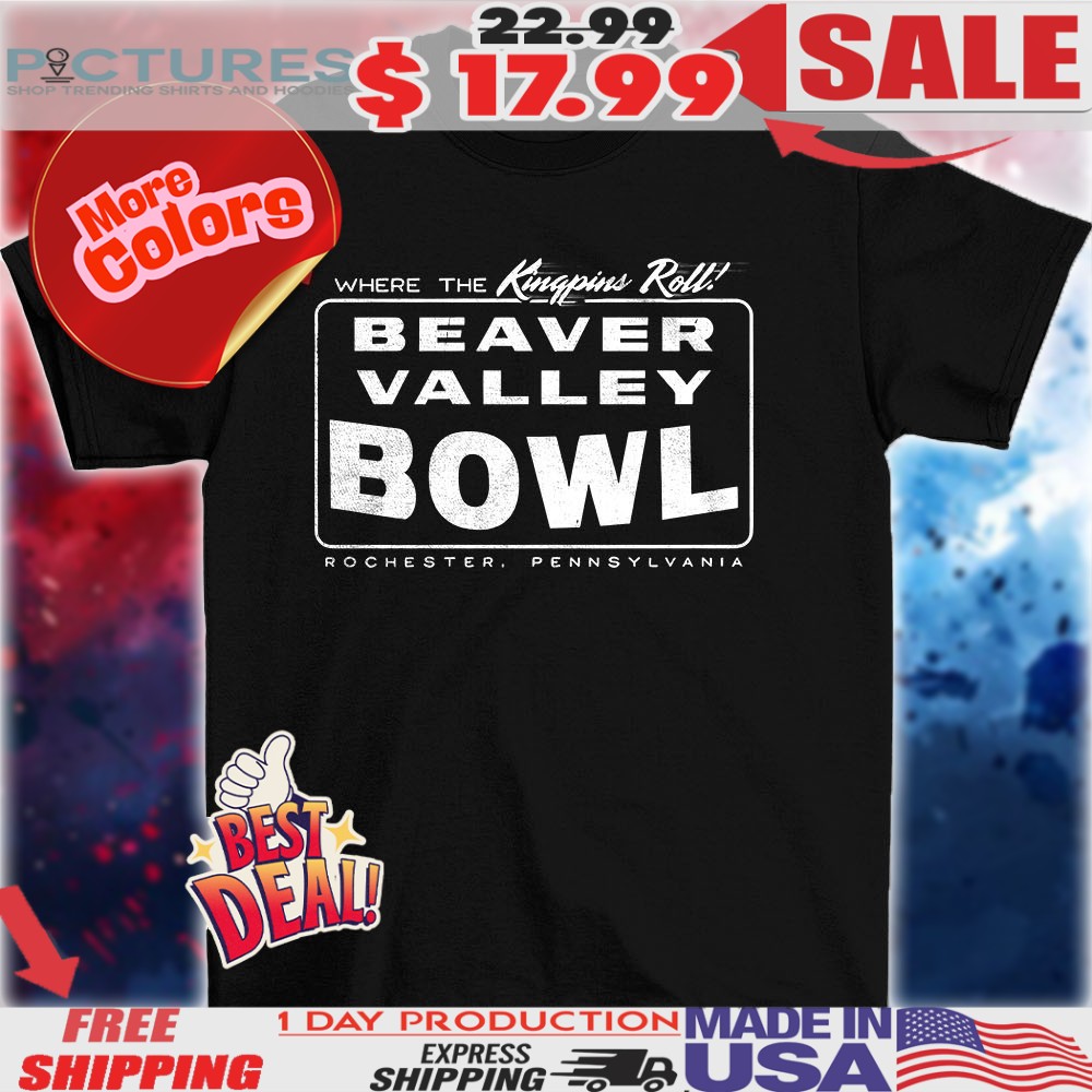 Beaver Valley Bowl Rochester PA Where the kingpins roll shirt