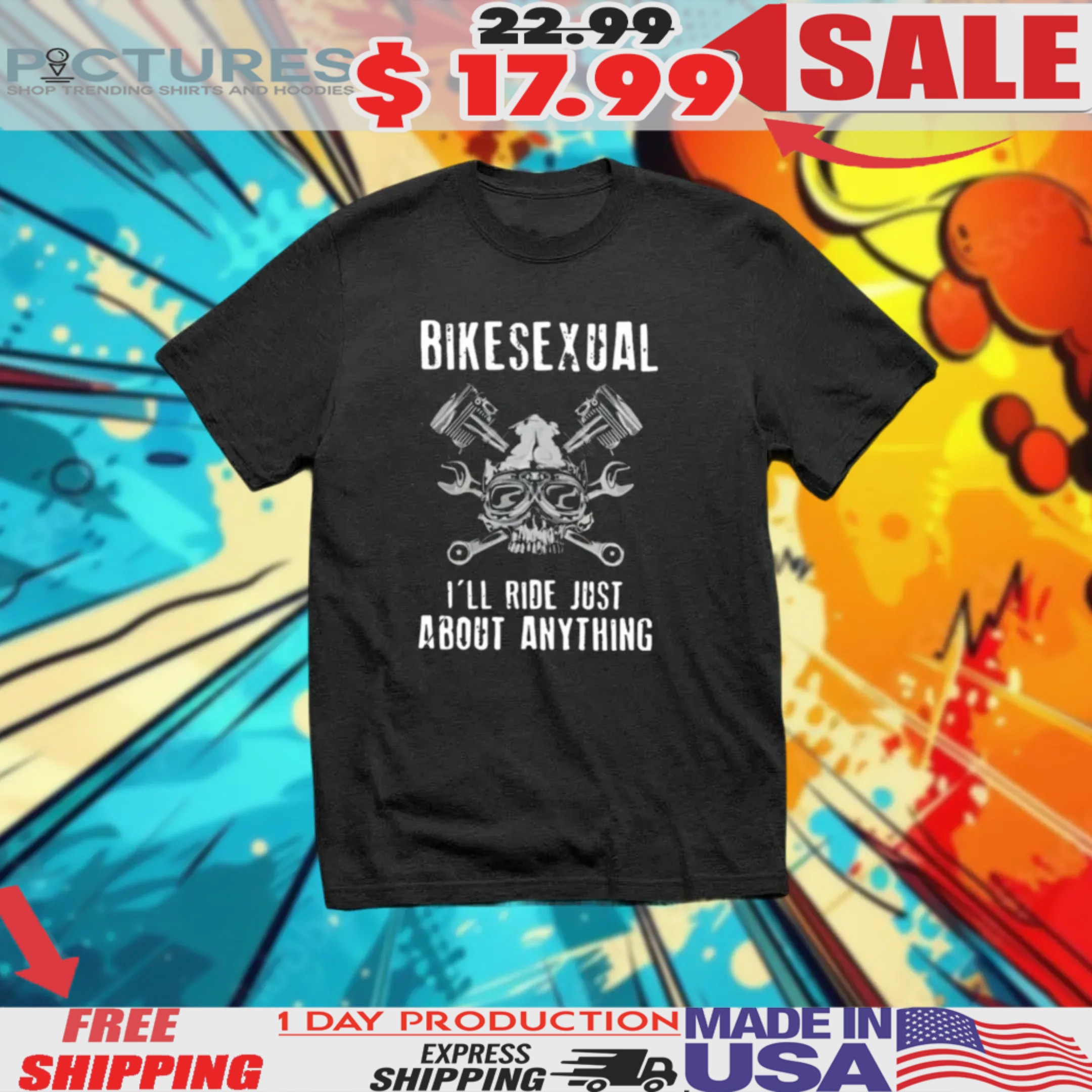 Bikesexual I Will Ride Just About Anything Shirt