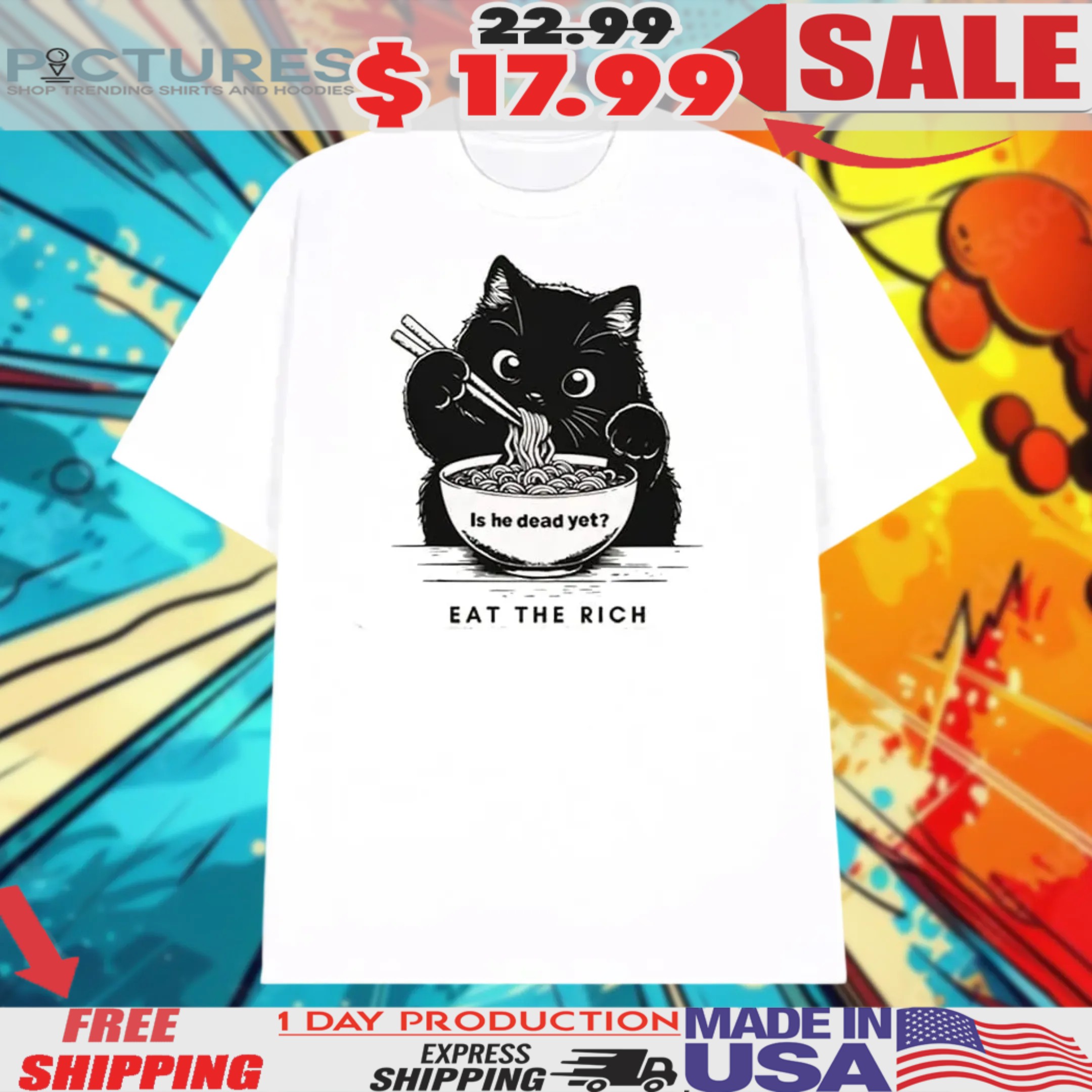 Black Cat Is He Dead Yet Eat The Rich Shirt