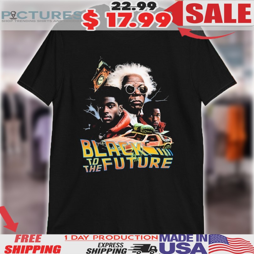 Black To The Future Shirt