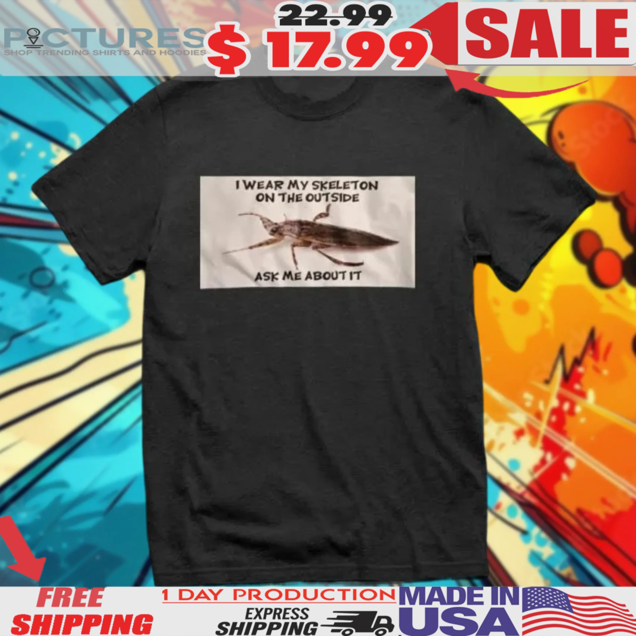 Cockroach I Wear My Skeleton On The Outside Ask Me About It Shirt