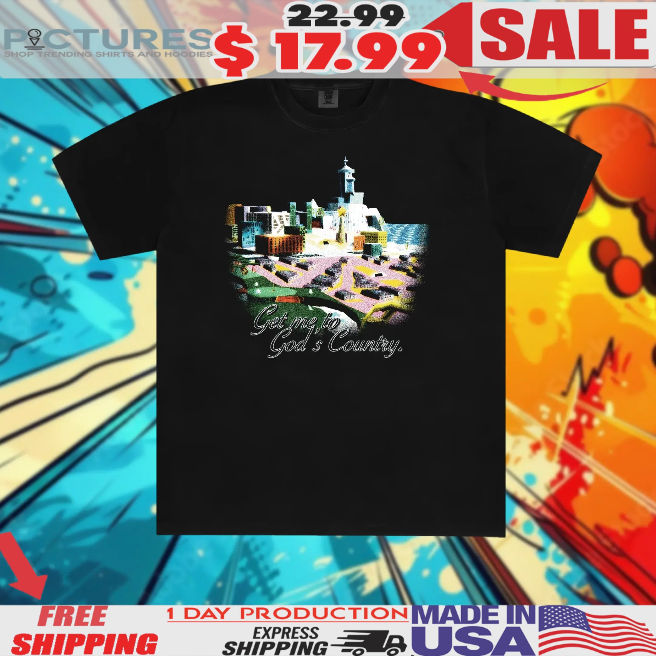 Cty-Trl Get Me To God’s Country Shirt