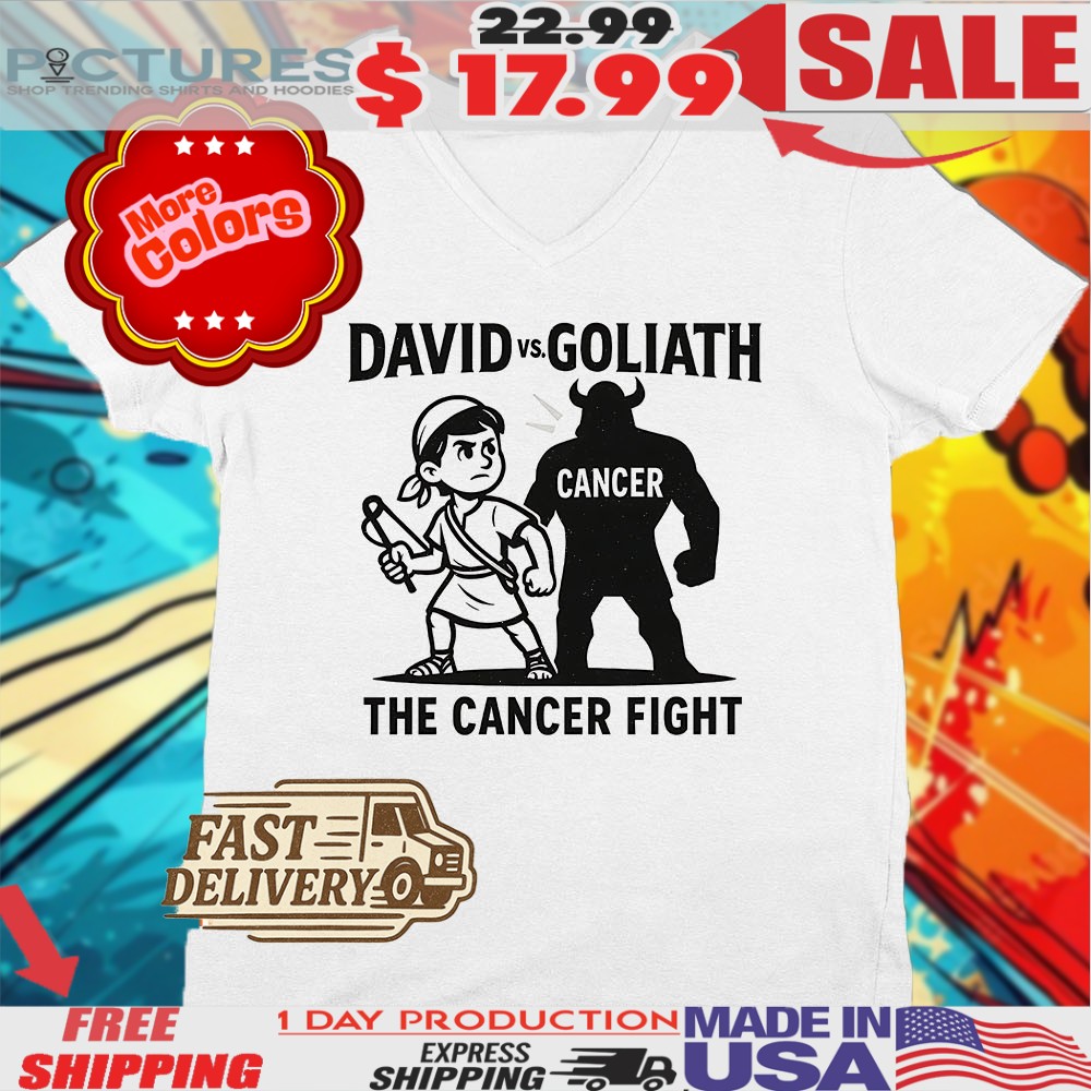 David Vs Goliath The Cancer Fight Shirt