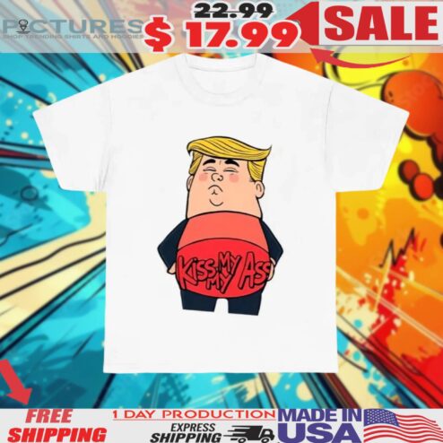 Donald Trump Kiss My Ass Cartoon Shirt