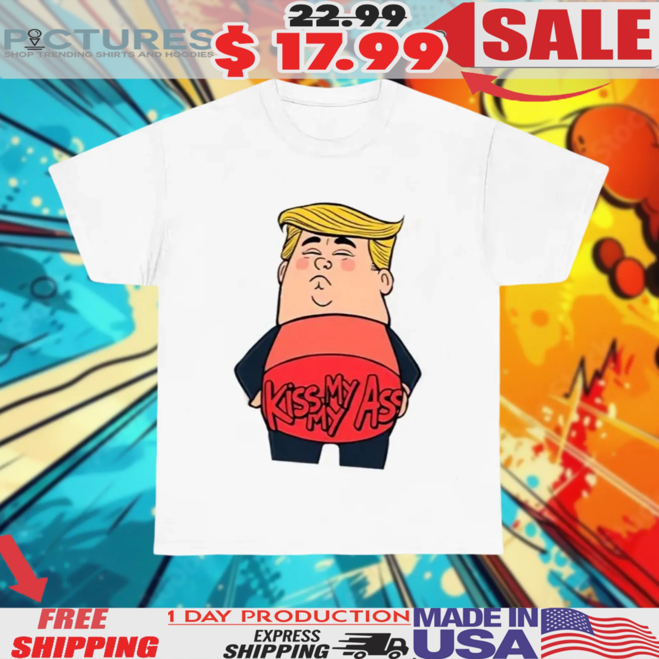Donald Trump Kiss My Ass Cartoon Shirt