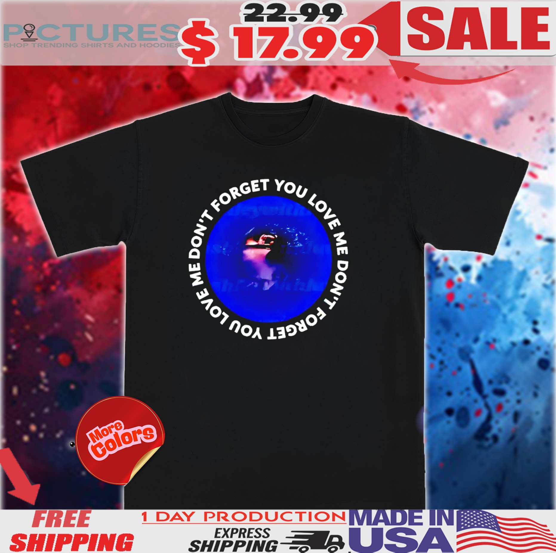 Don’t Forget You Love Me 2025 Shirt