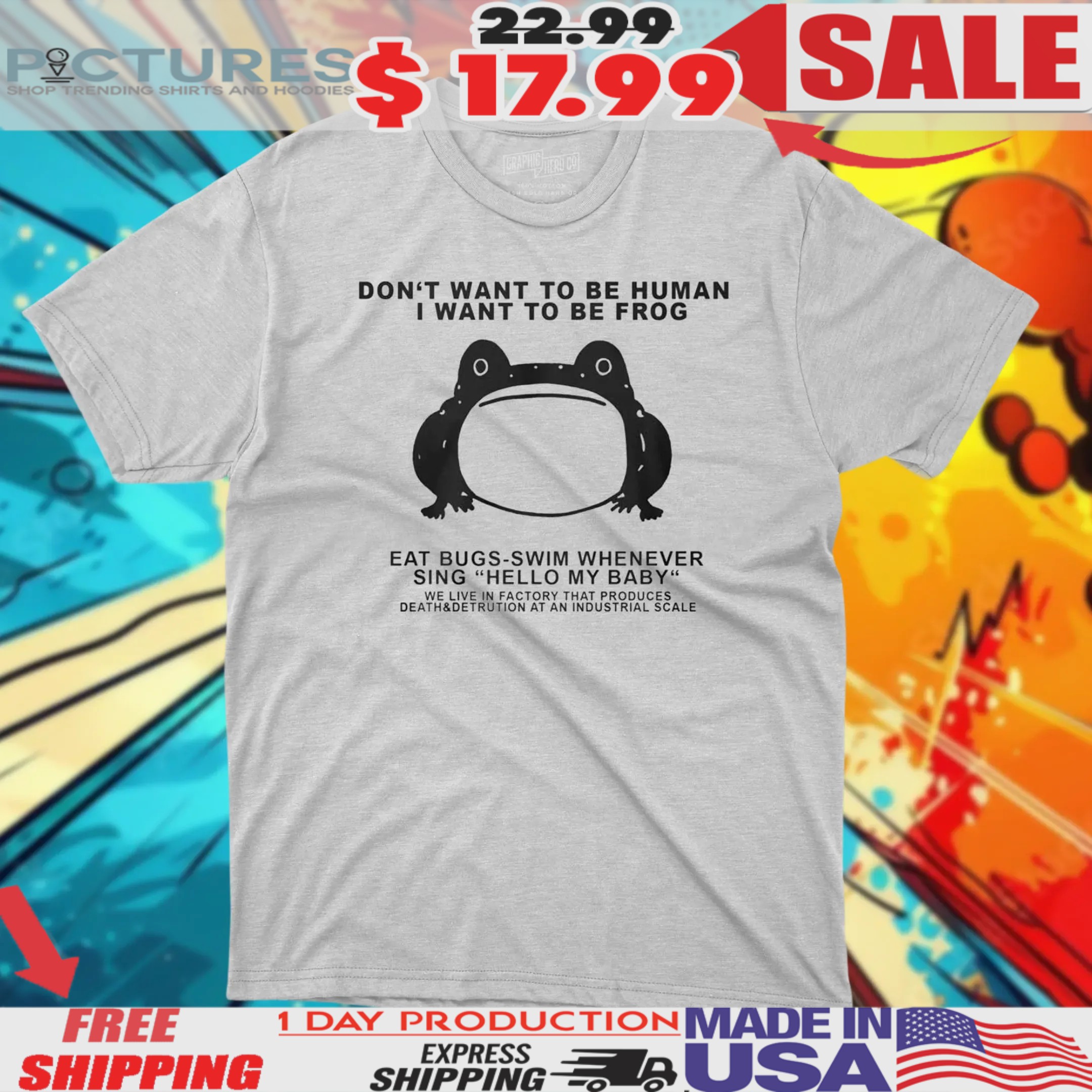 Dont Want To Be Human I Want To Be Frog Shirt