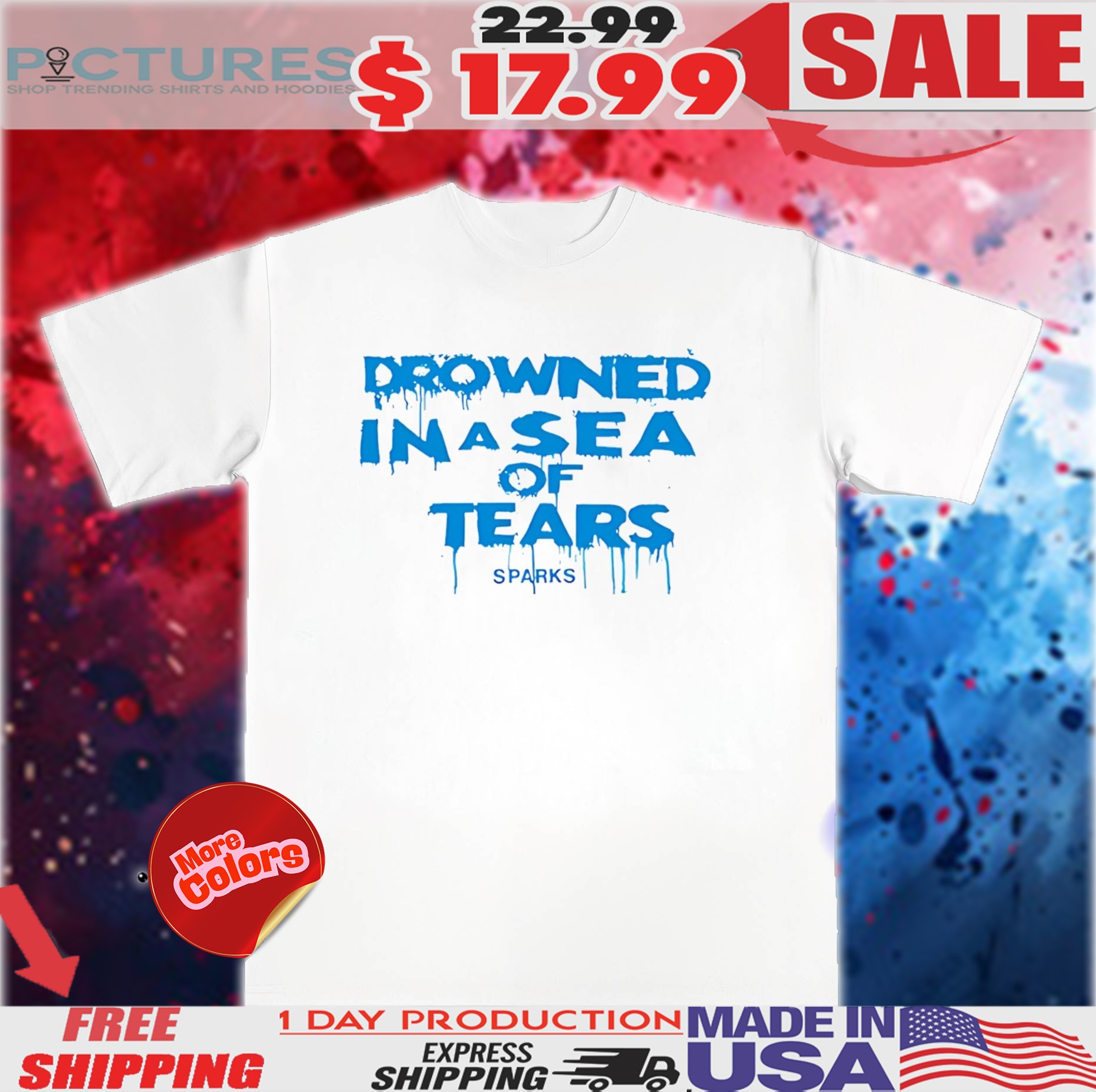 Drowned in a sea of tears sparks shirt