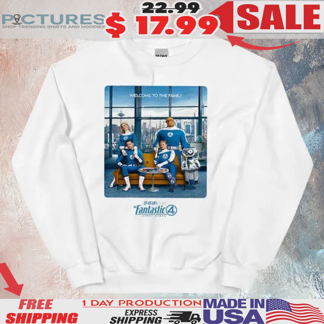 Fantastic 4 First Steps Marvel Studios Welcome To The Family Released July 25 2025 Shirt