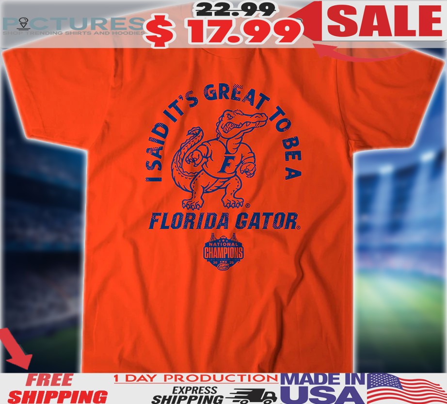 Florida Basketball I Said It's Great to be a Florida Gator National 2025 National Champions Shirt