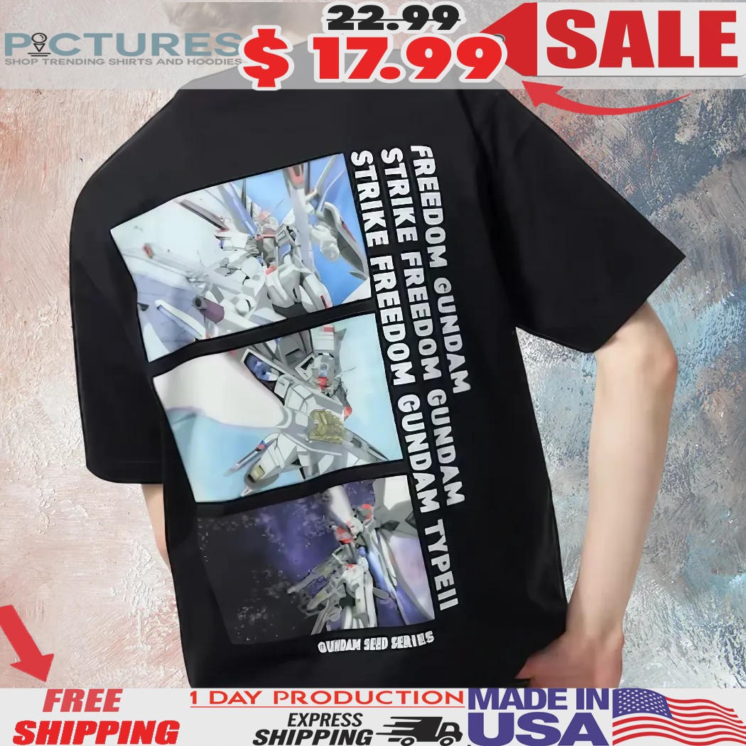 Freedom Gundam Strike Freedom Gundam Type II Gundam Seed Series Shirt