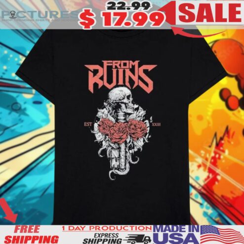From Ruins Skull Rose Est 2023 Shirt