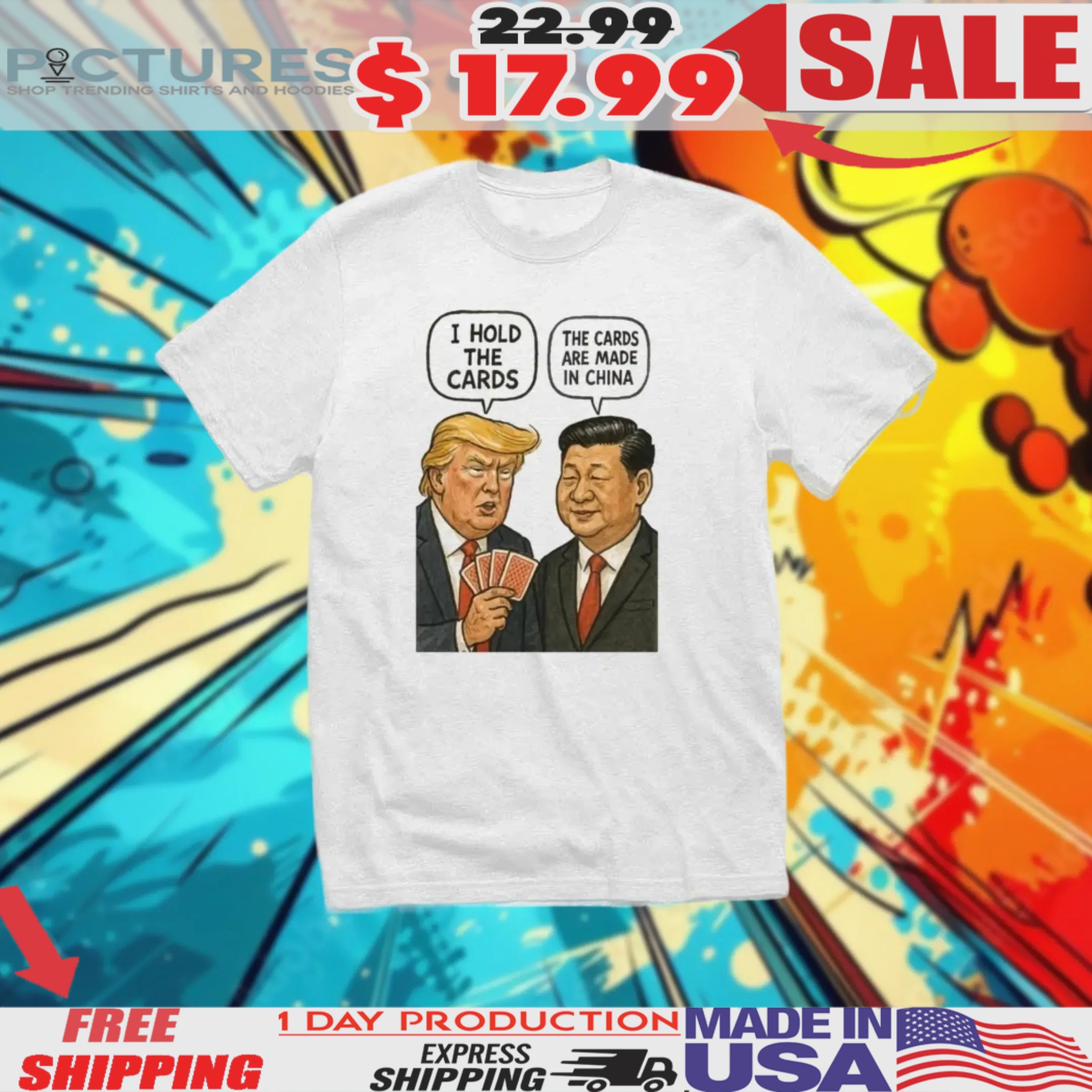 Funny Trump Vs Xi Jinping War I Hold The Cards The Cards Are Made In China 2025 Shirt