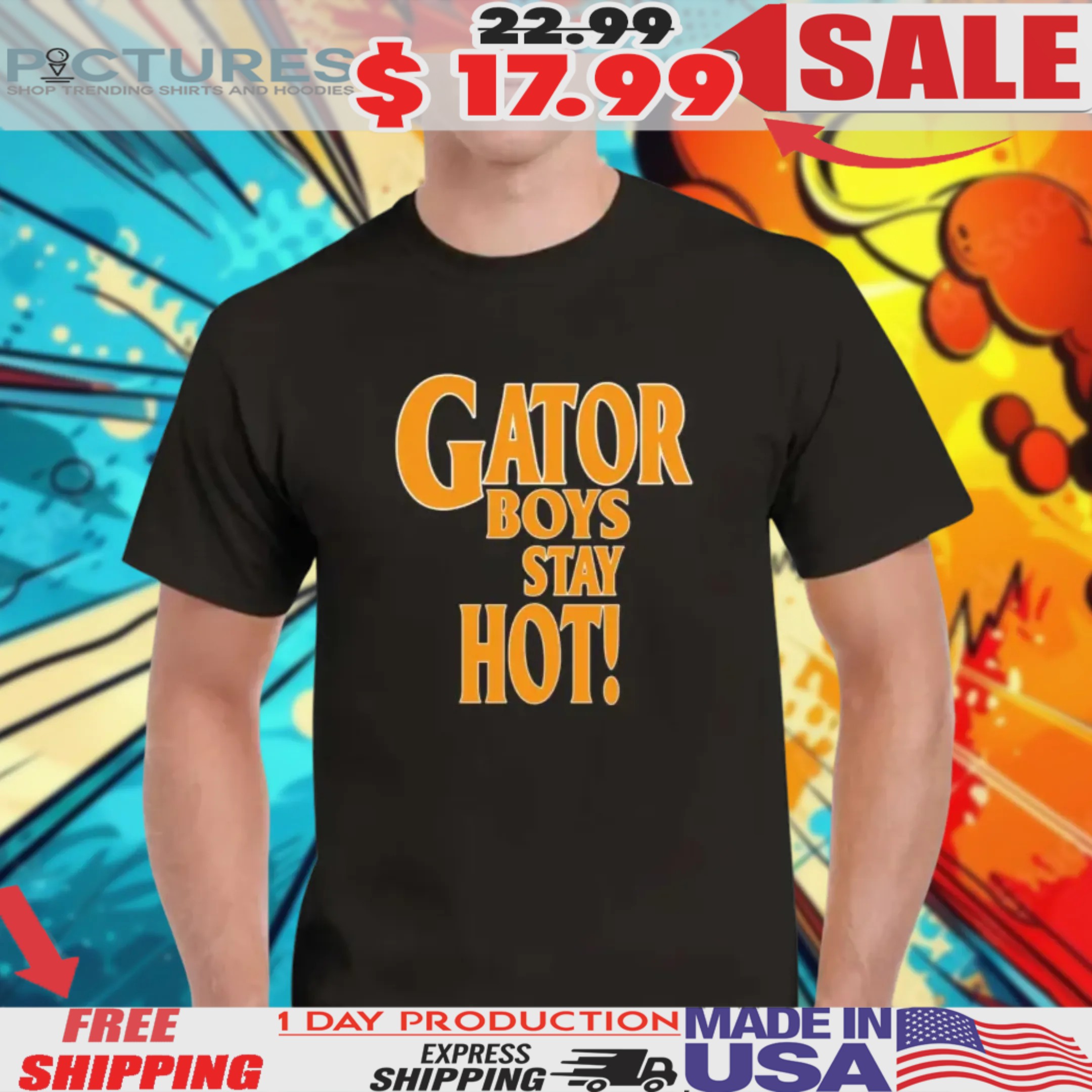 Gator Boys Stay Hot Shirt