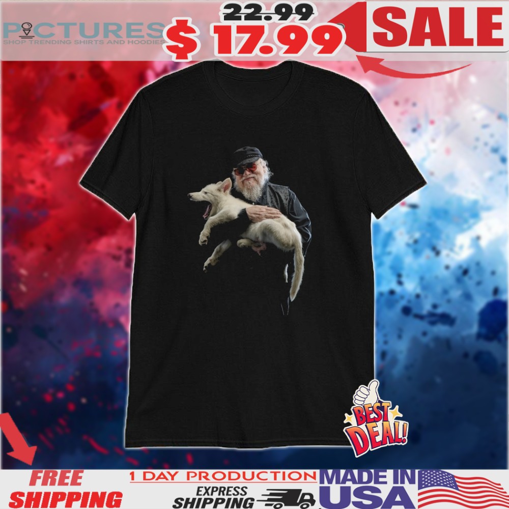 George Martin Holds The First Wolf Born In 10000 Years Shirt