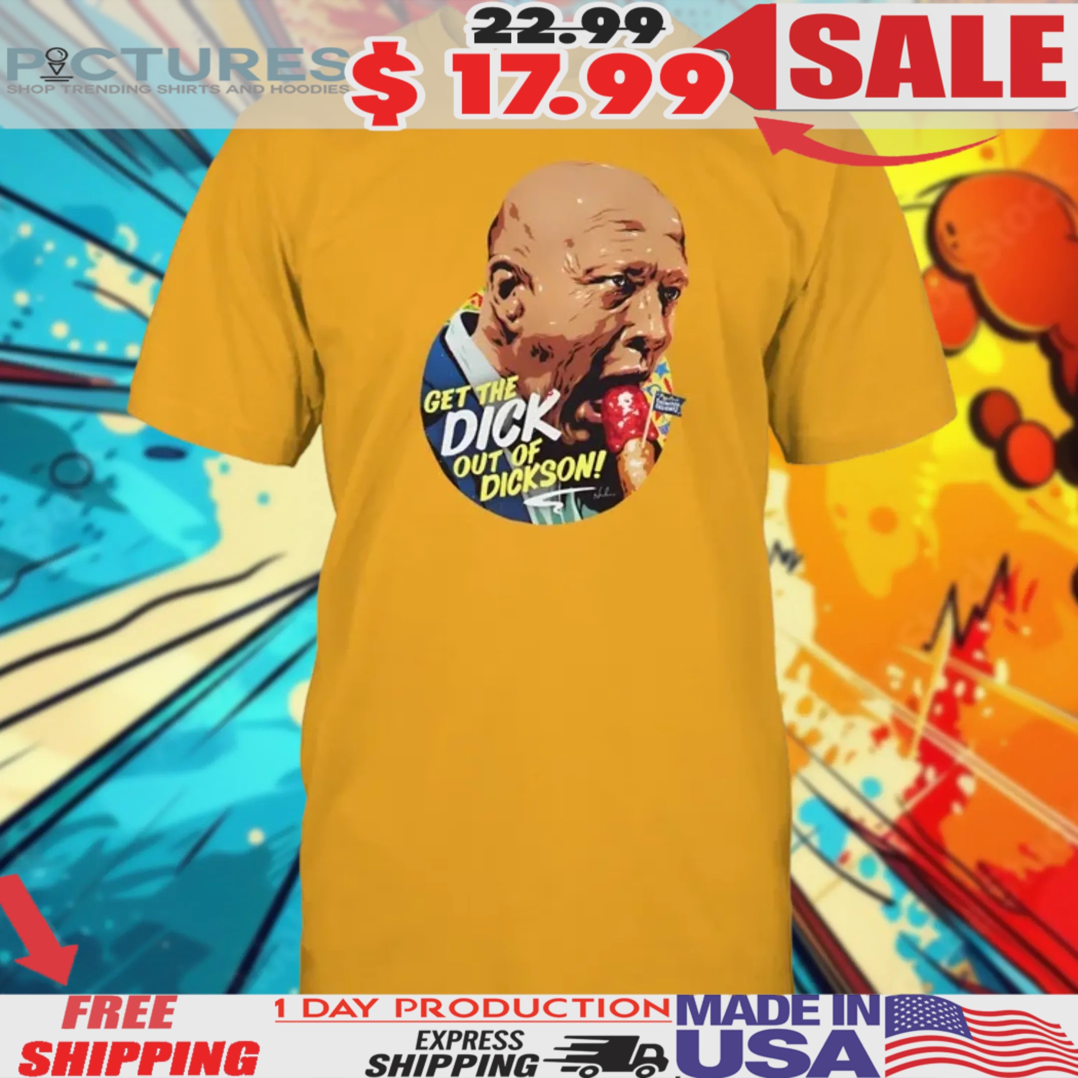 Get The Dick Out Of Dickson Dagwood Delights Shirt