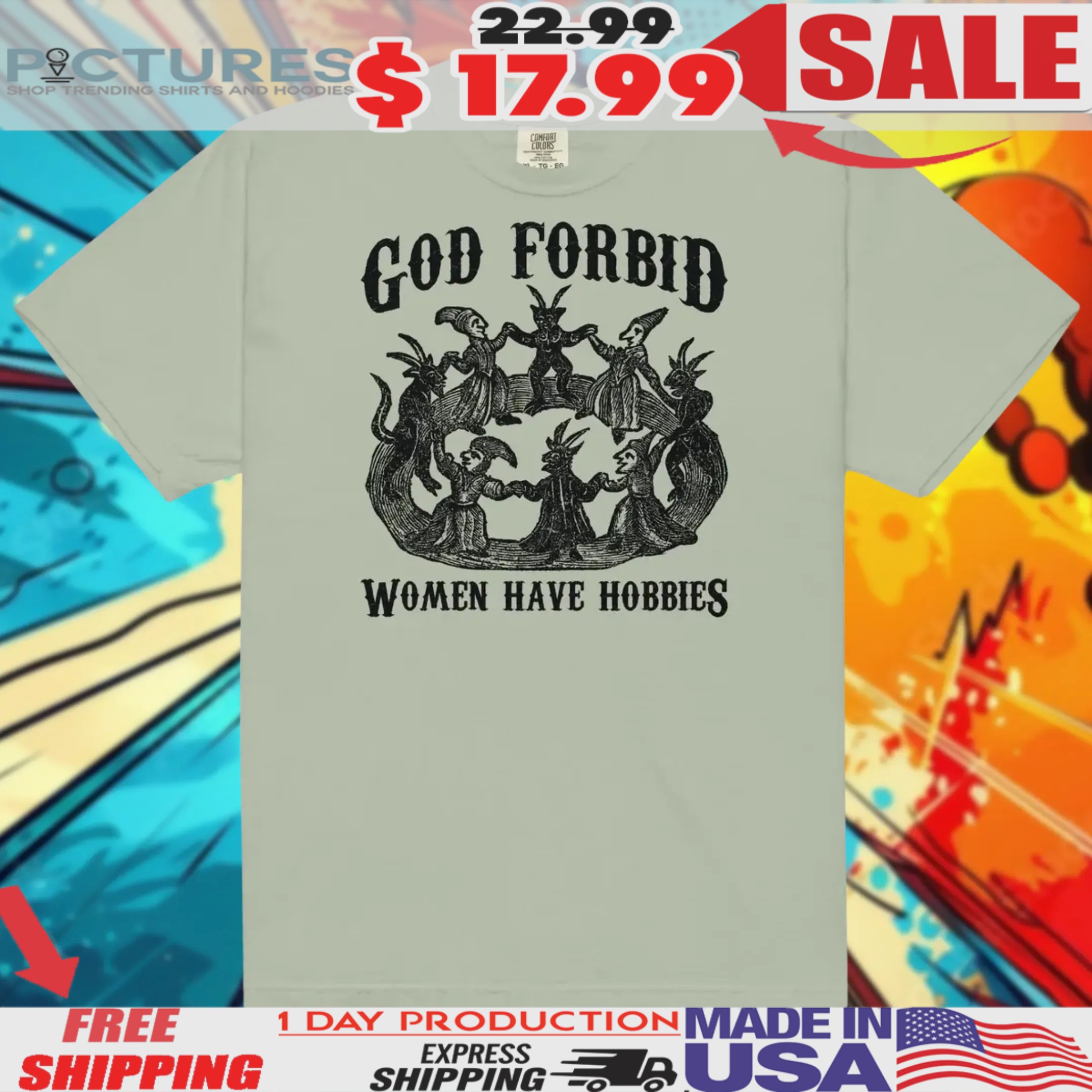 God Forbid Women Have Hobbies Shirt