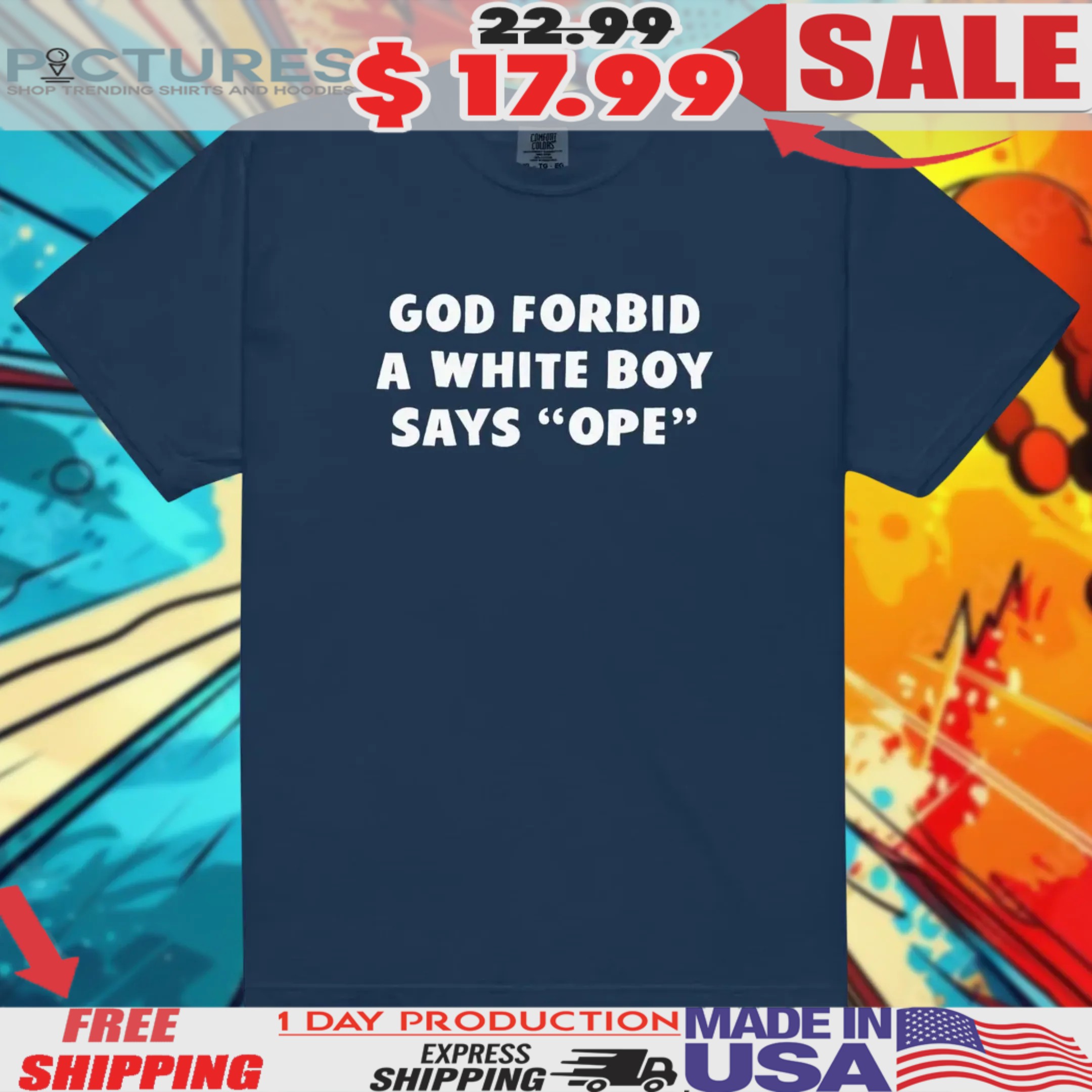 God Forbid a White Boy Says Ope Shirt