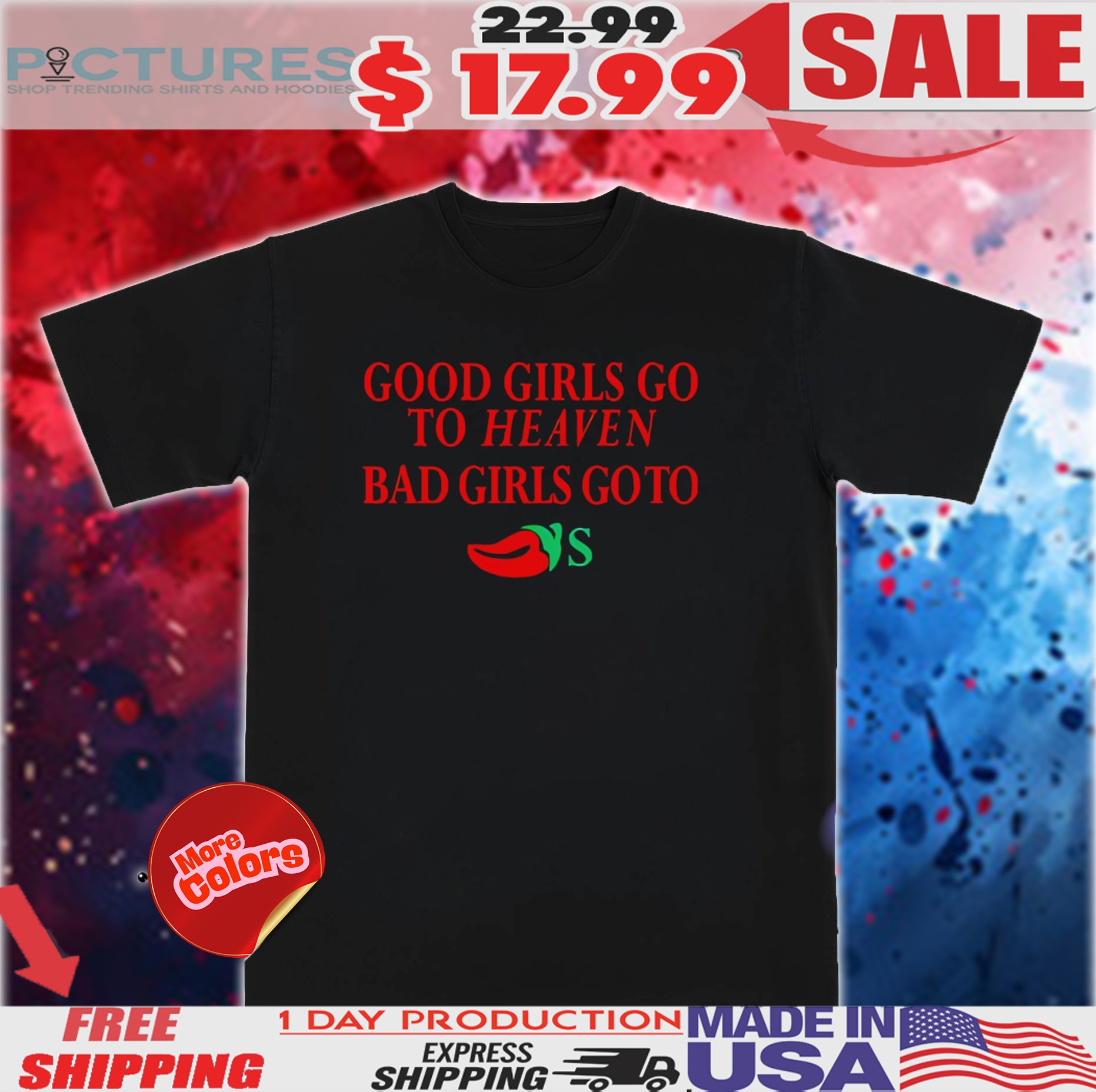 Good Girls Go To Heaven Bad Girls Go To Chili’s Shirt