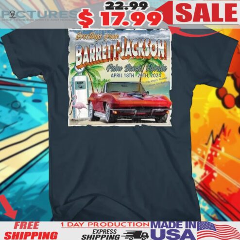 Greetings From Barrett Jackson Palm Beach Florida Shirt