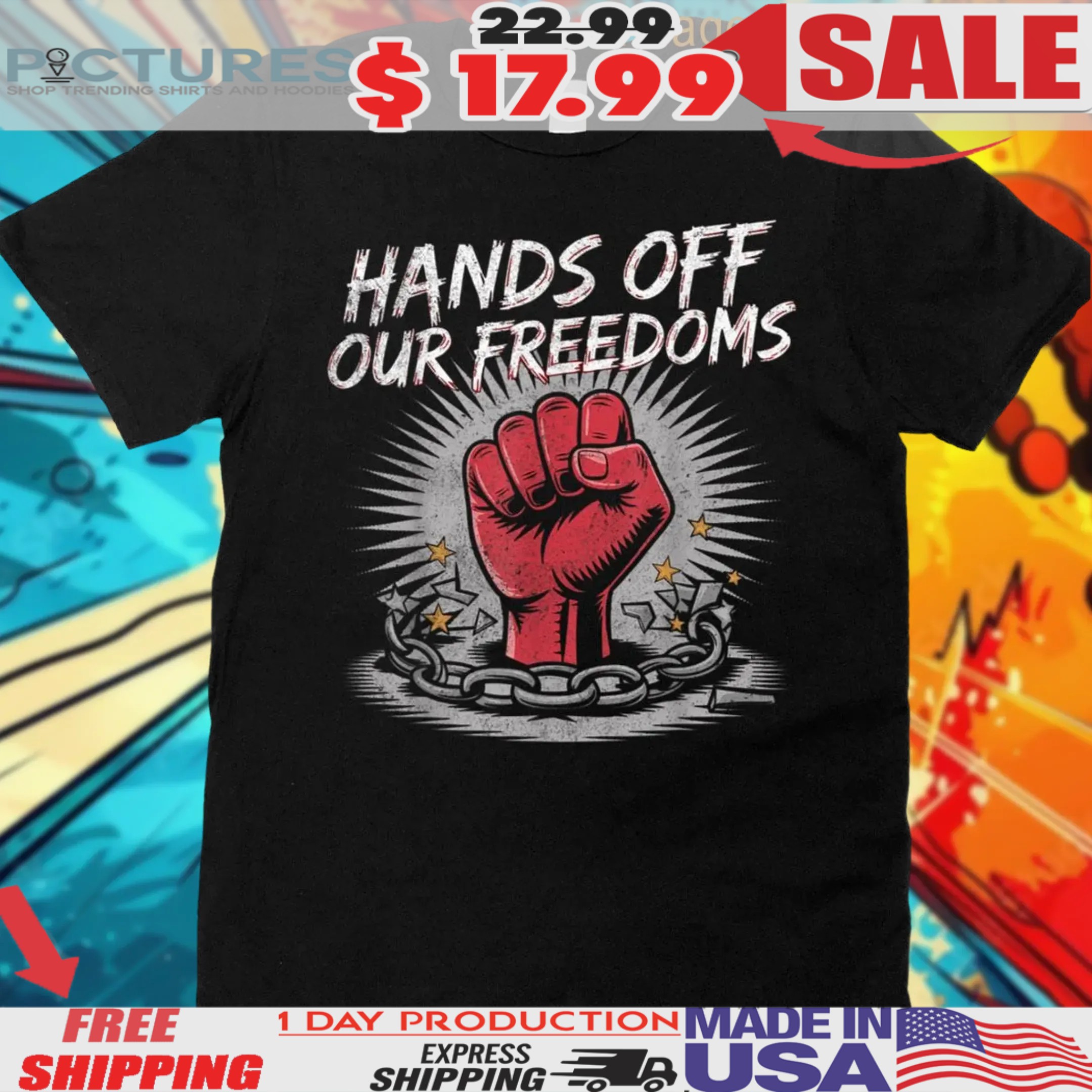 Hands Off Our Freedoms Anti Trump Political Protest Shirt