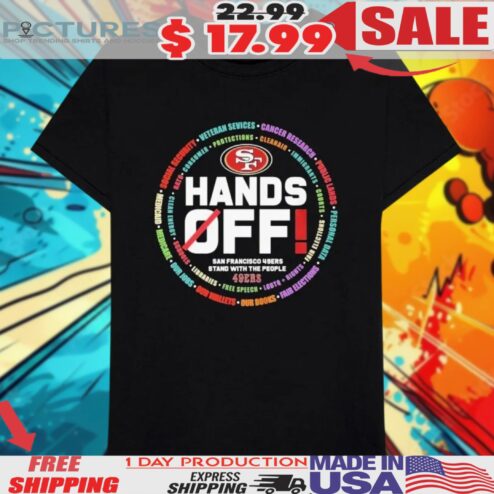 Hands Off Protest San Francisco 49ers Stand With The People Shirt