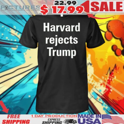Harvard Reject Trump Shirt