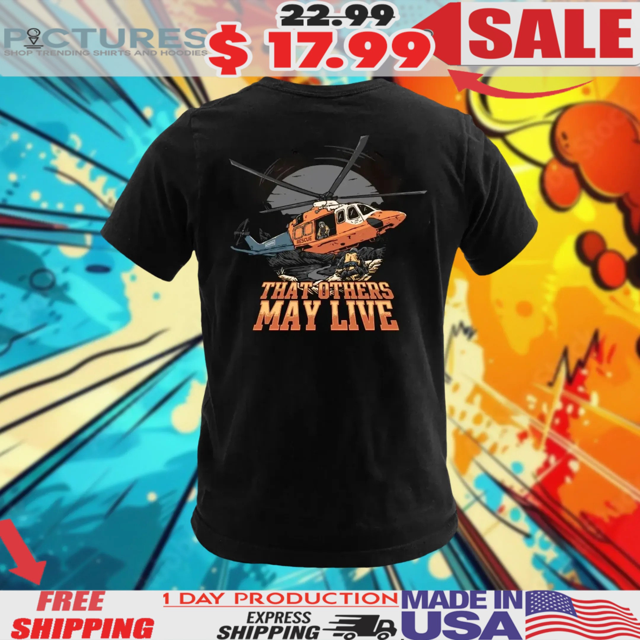 Helicopter That Others May Live Shirt