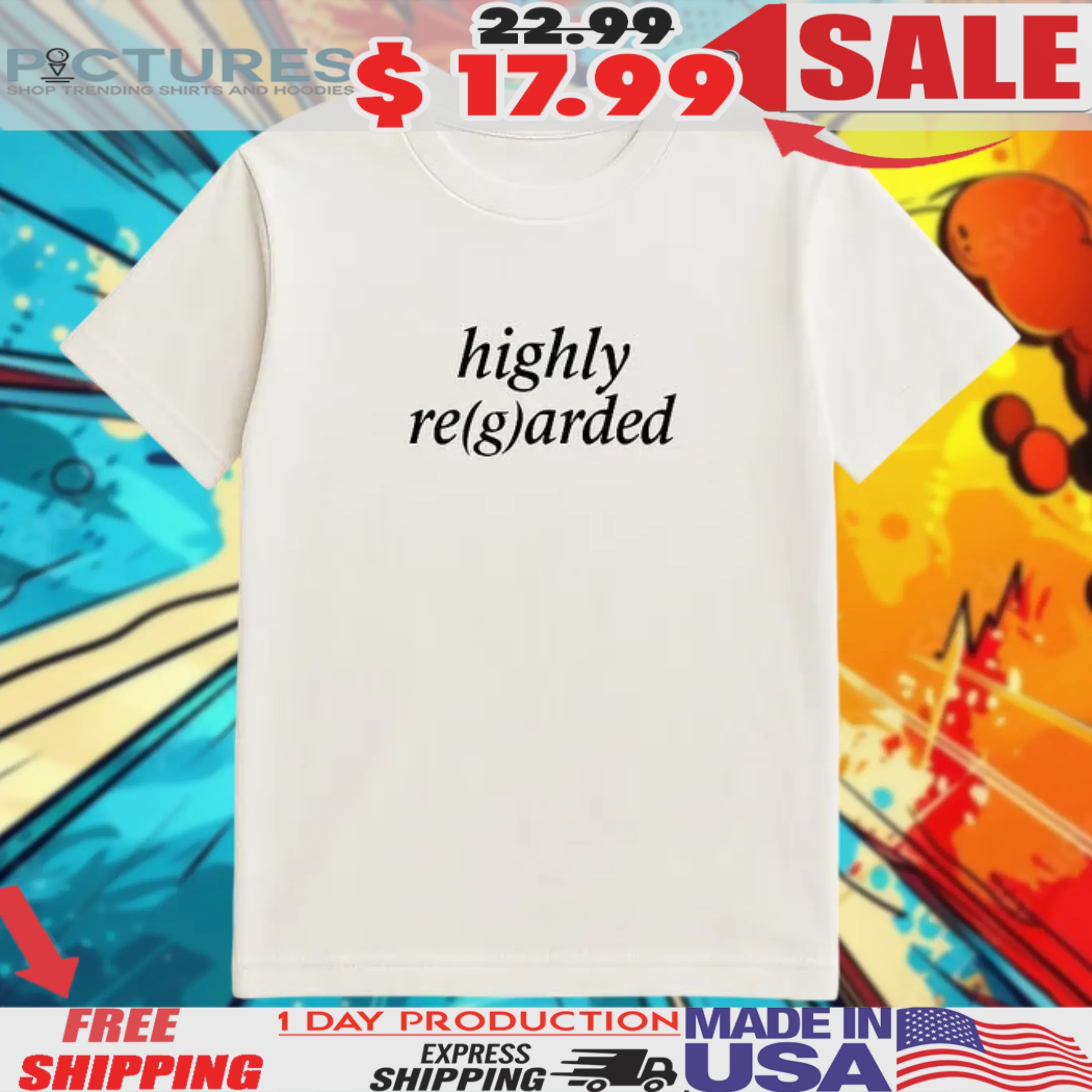 Highly Re(g)arded Highly Regarded Shirt