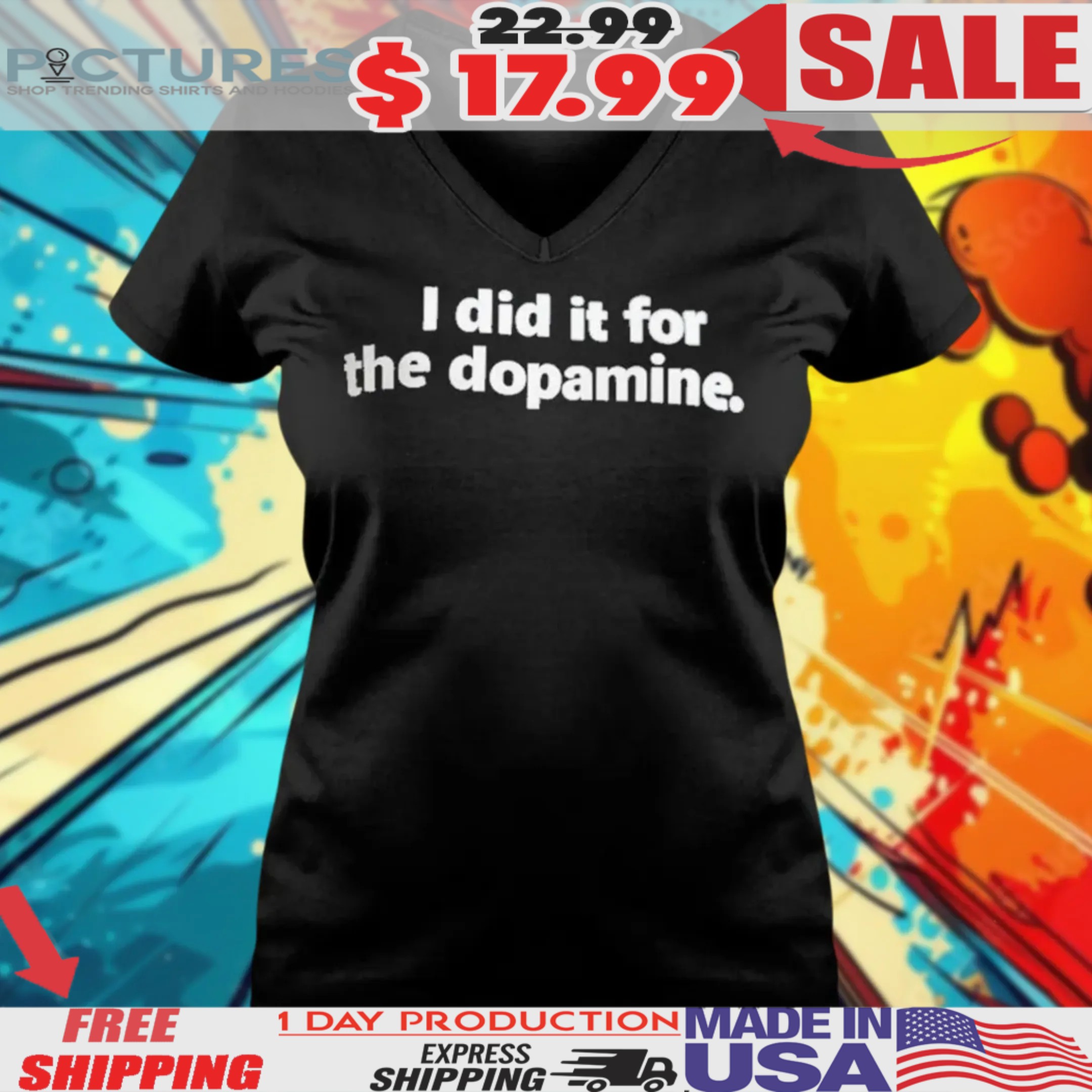 I Did It For The Dopamine Shirt