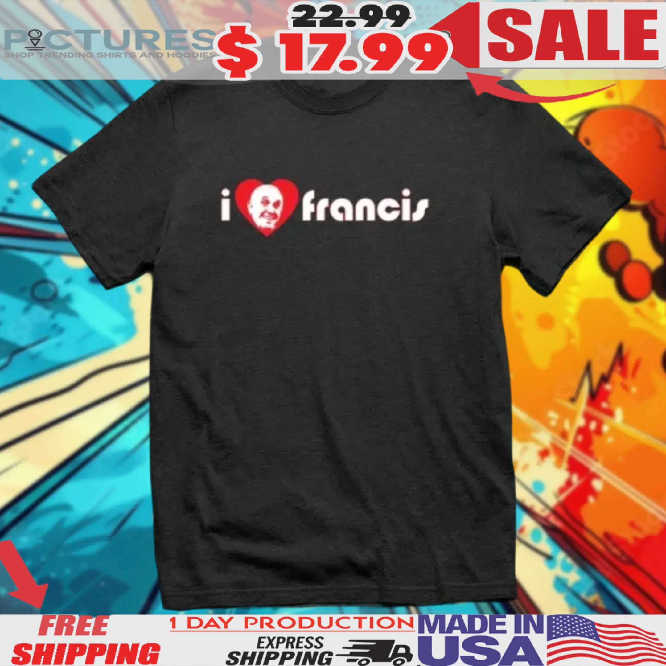 I Love Francis Rip Pope Francis Christian Shirt