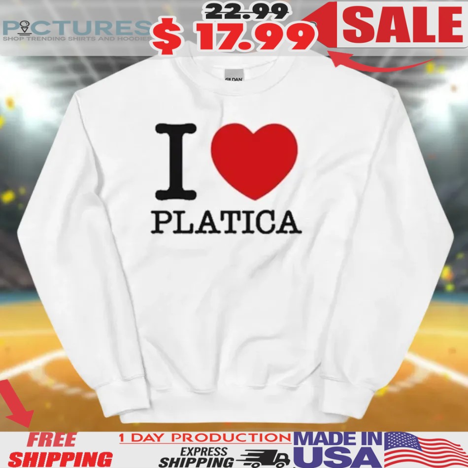 I Love Platica Shirt
