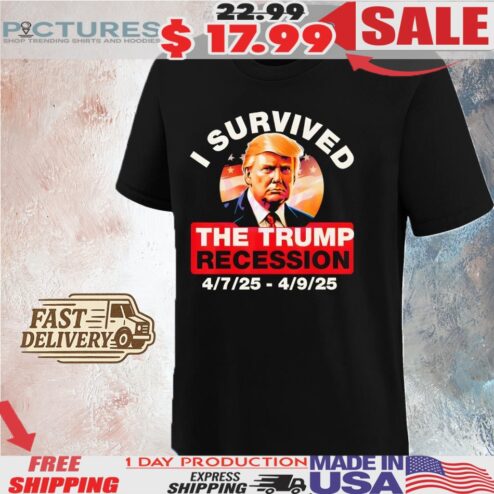 I Survived The Trump Recession Funny Anti Trump Shirt