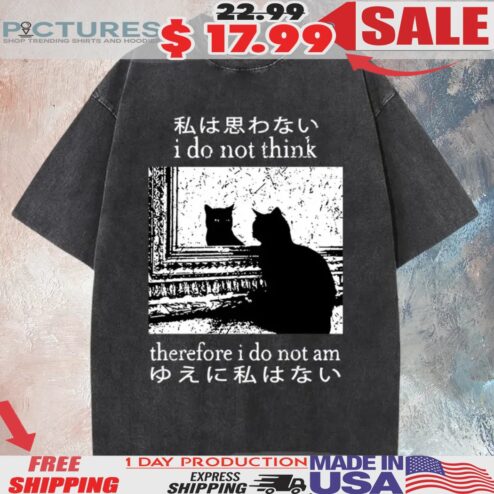 I do not think therefore i do not am Cat Grunge Witchy Shirt