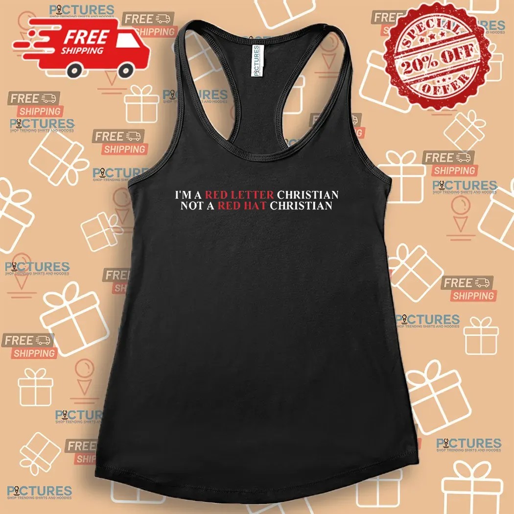 I’m A Red Letter Christian Not A Red Hat Christian Shirt