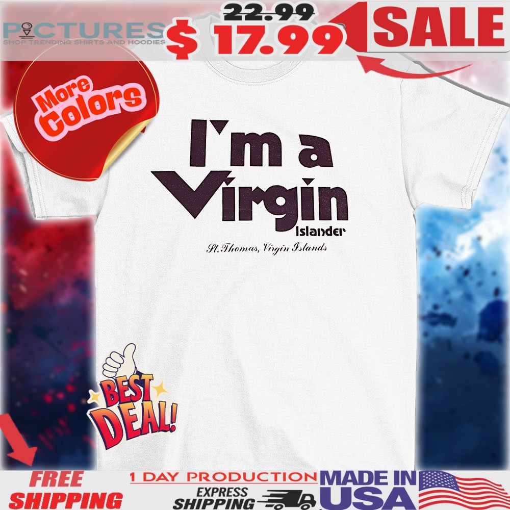 I’m A Virgin Islander Shirt