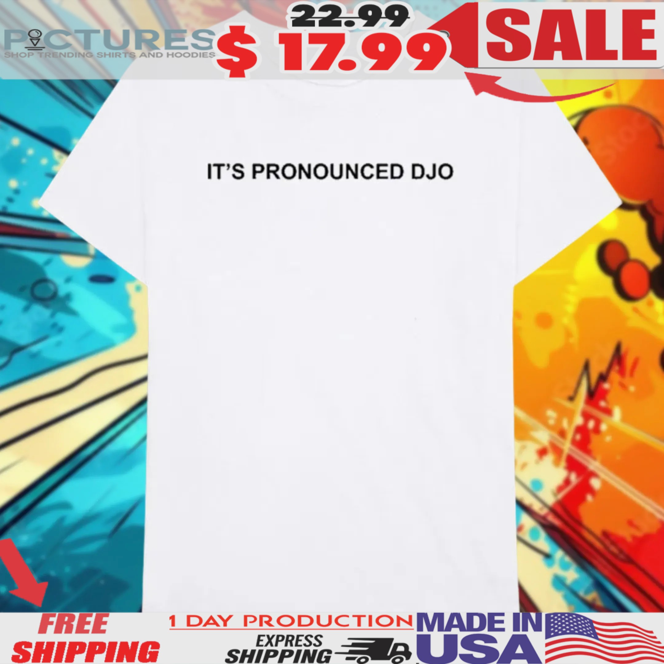 It’s Pronounced Djo Shirt