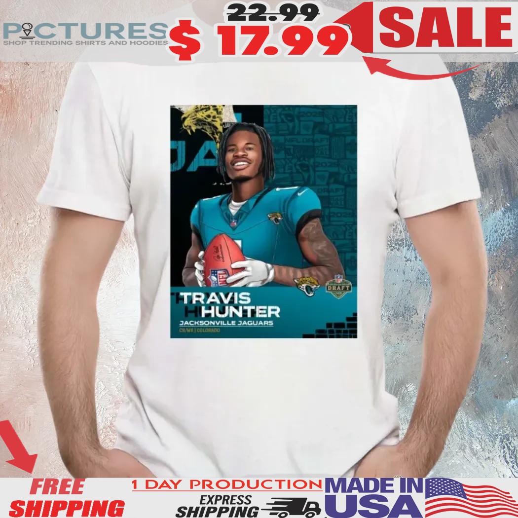 Jacksonville Jaguars Travis Hunter CB WR Colorado NFL Draft 2025 Poster Shirt