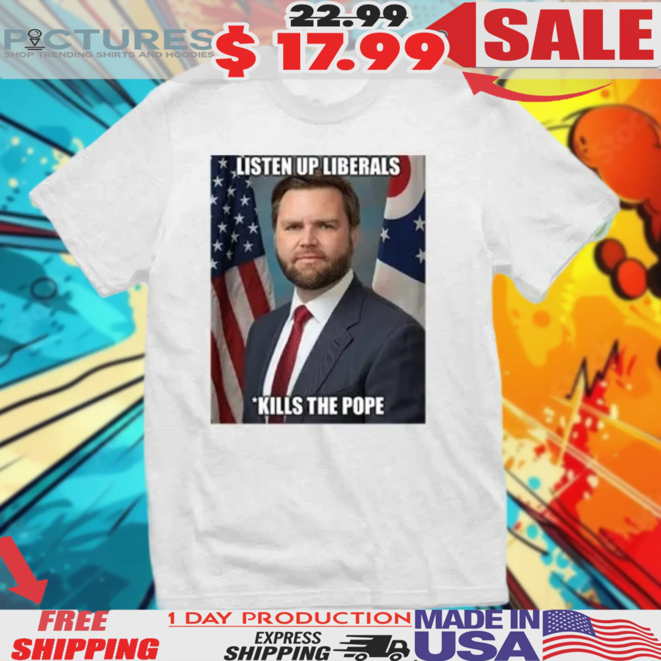 Jd Vance Listen Up Liberals Kill Pope Francis Shirt